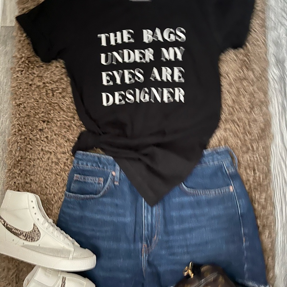 The bags under my eyes are designer tee - Picture 2 of 8
